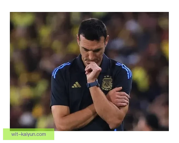 斯卡洛尼训练方式引关注，球队整体状态持续提升逐渐见成效